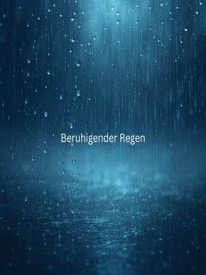 cover image of Beruhigender Regen